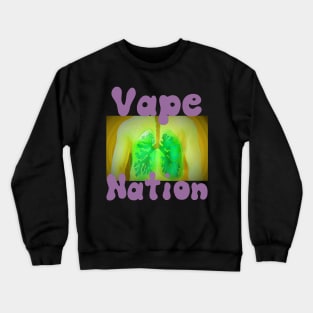 Vape Nation H3 Inspired Healthy Lungs From Vaping Crewneck Sweatshirt